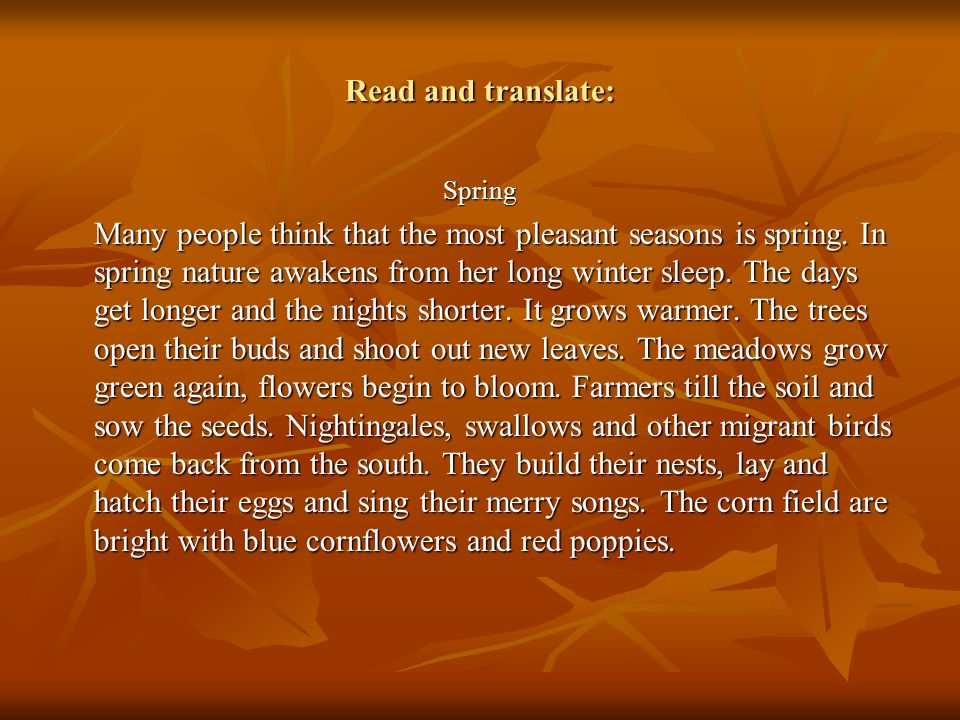 Read and translate: Spring Many people think that the most pleasant seasons is spring.