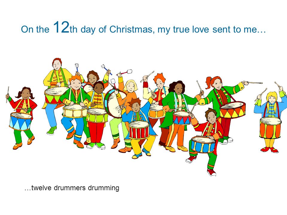 13 on the 12 th day of christmas my true love sent to me twelve drummers drumming - On The 12th Day Of Christmas 13 on the 12 th day of christmas my true love sent to me twelve drummers drumming - On The 12th Day Of Christmas