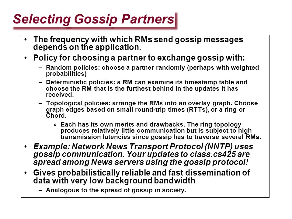 Selecting Gossip Partners The frequency with which RMs send gossip messages depends on the application.