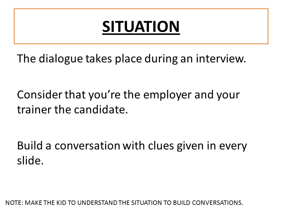 an interview situation the dialogue takes place during an interview interview conversation dialogue