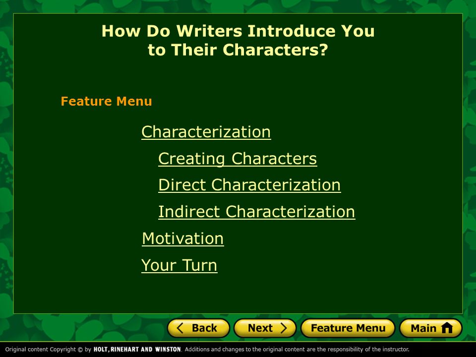 Characterization Creating Characters Direct Characterization Indirect Characterization Motivation Your Turn How Do Writers Introduce You to Their Characters.