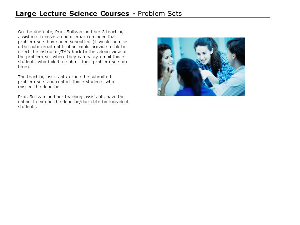 Large Lecture Science Courses - Problem Sets On the due date, Prof.