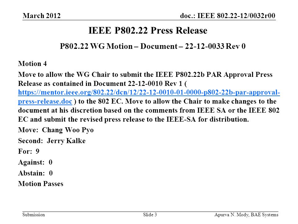 doc.: IEEE /0032r00 Submission Motion 4 Move to allow the WG Chair to submit the IEEE P802.22b PAR Approval Press Release as contained in Document Rev 1 (   press-release.doc ) to the 802 EC.