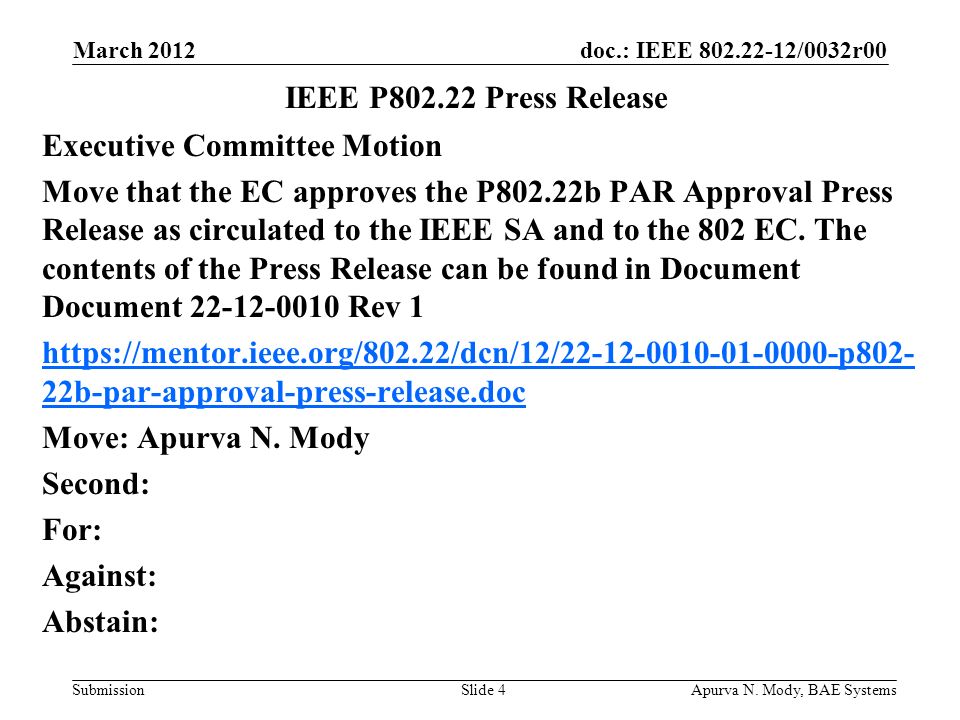 doc.: IEEE /0032r00 Submission Executive Committee Motion Move that the EC approves the P802.22b PAR Approval Press Release as circulated to the IEEE SA and to the 802 EC.