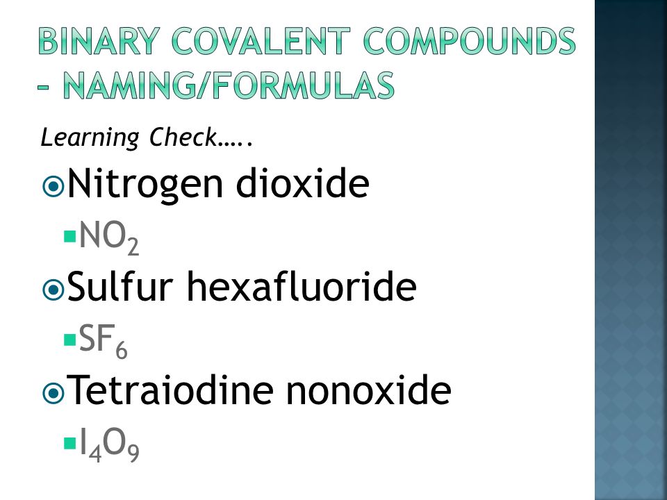 Example #6- Names to Formulas dinitrogen trisulfide N S