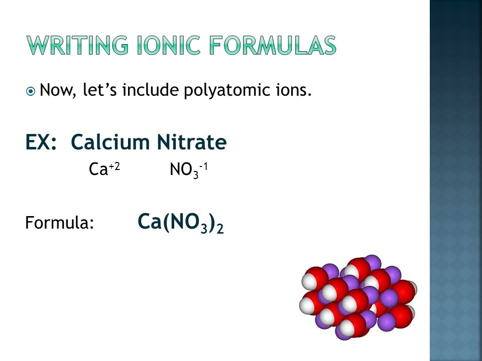 EX: Sodium Hydroxide Na +1 OH -1 Formula: NaOH