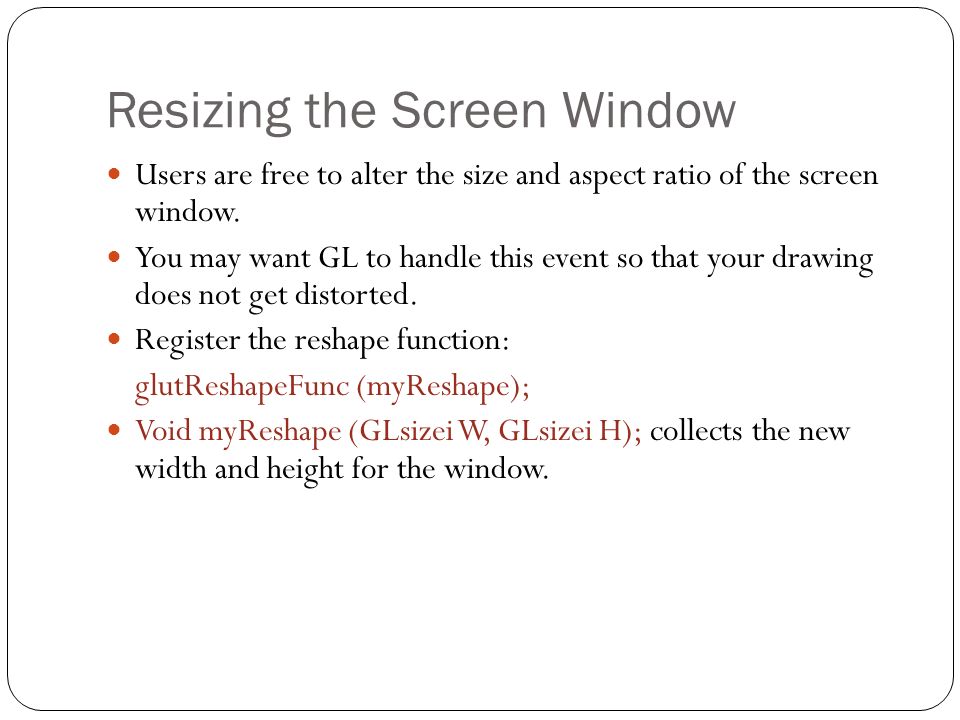 Resizing the Screen Window Users are free to alter the size and aspect ratio of the screen window.