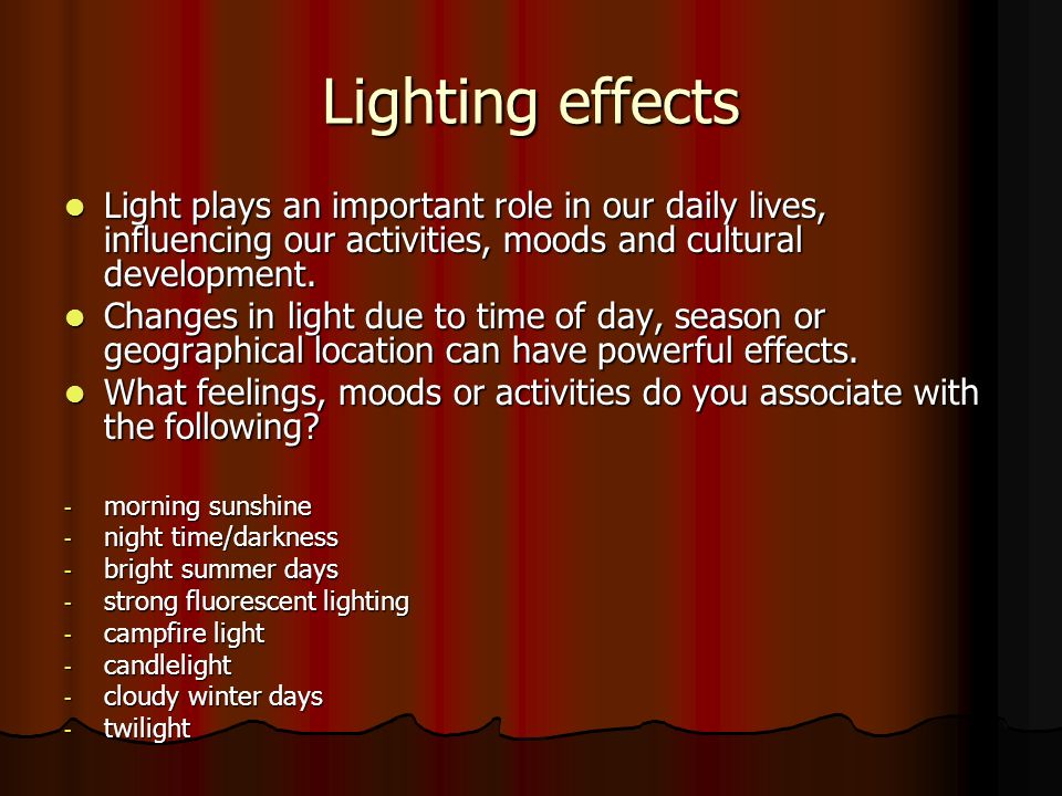 Lighting Film Codes and Conventions. Lighting effects Light plays an  important role in our daily lives, influencing our activities, moods and  cultural. - ppt download