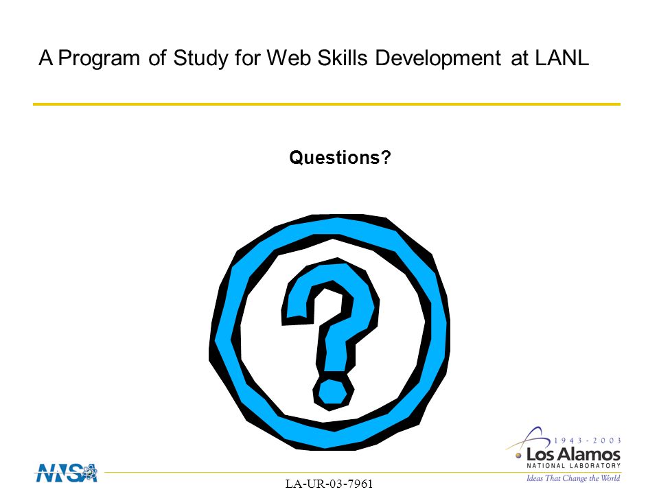 LA-UR A Program of Study for Web Skills Development at LANL Questions