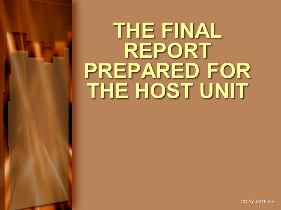 THE FINAL REPORT PREPARED FOR THE HOST UNIT 2C-17-P310-EP