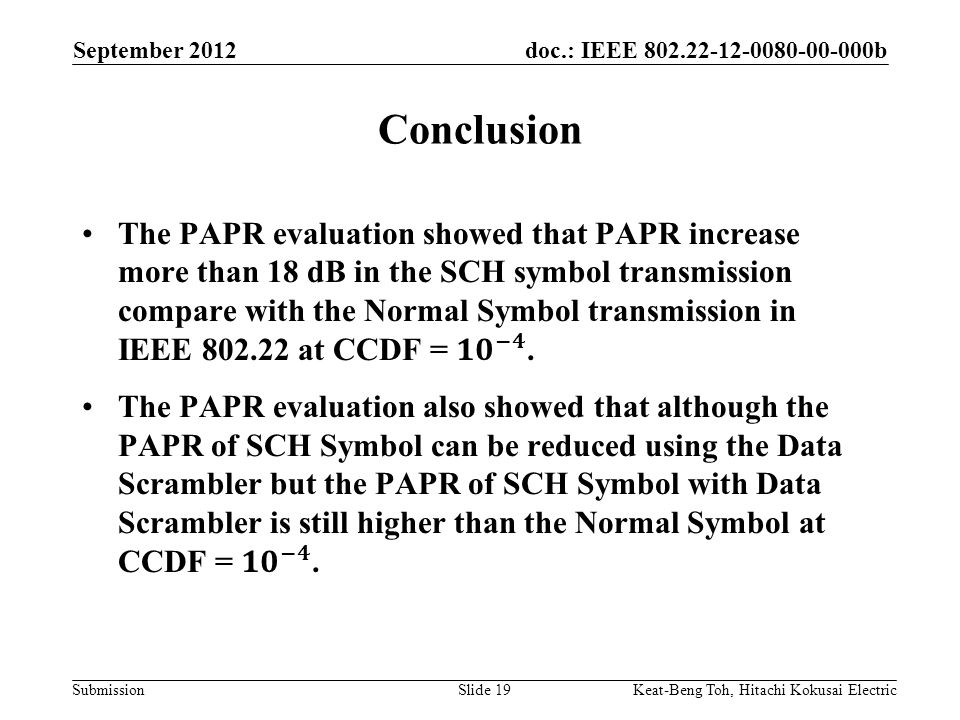 doc.: IEEE b Submission September 2012 Slide 19 Conclusion Keat-Beng Toh, Hitachi Kokusai Electric