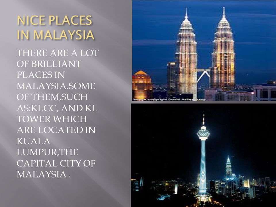 In malaysia places nice 41 Malaysia