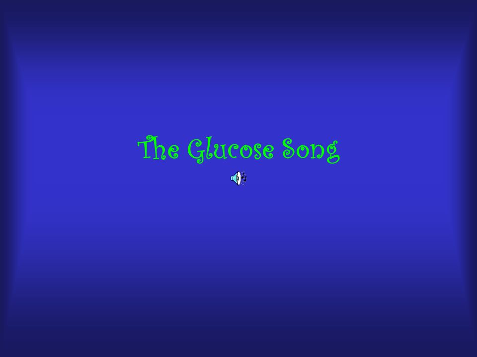The Glucose Song