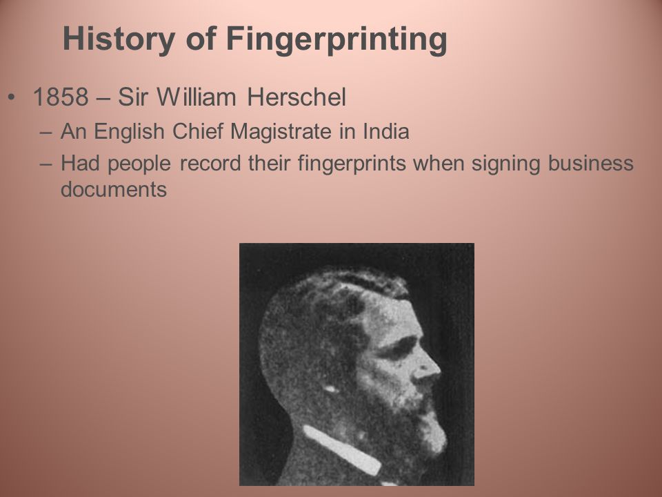 FINGERPRINTING ANALYSIS. Prehistoric Fingerprinting Ancient Babylonians – Fingerprints were used on clay tablets for business transactions Ancient  China. - ppt download
