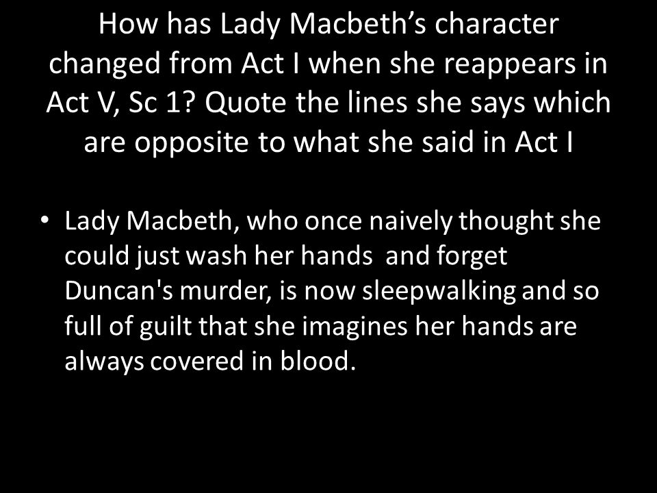 how has lady macbeth changed