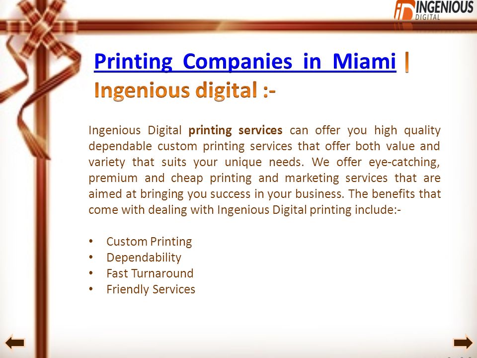 Ingenious Digital printing services can offer you high quality dependable custom printing services that offer both value and variety that suits your unique needs.