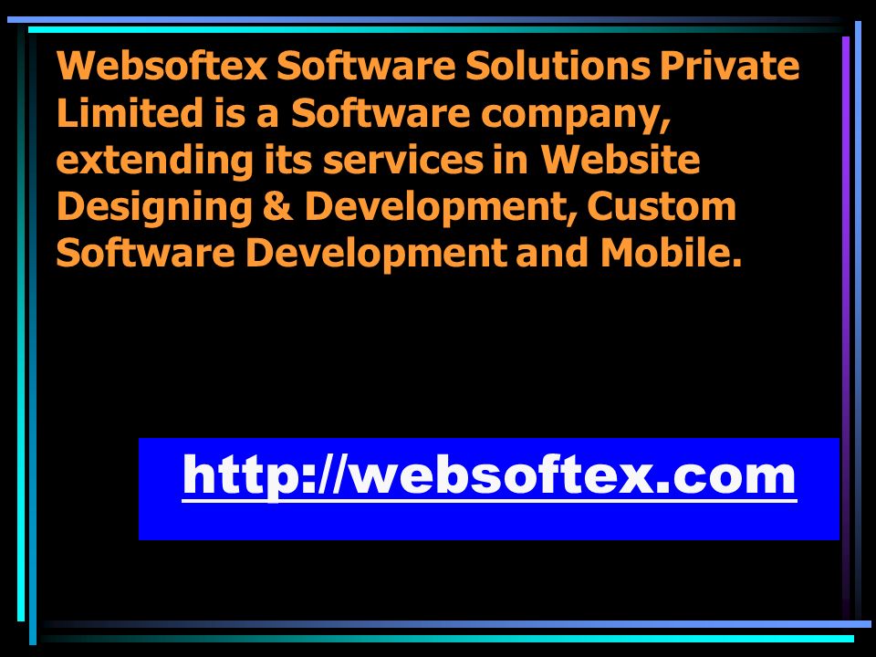 Websoftex Software Solutions Private Limited is a Software company, extending its services in Website Designing & Development, Custom Software Development and Mobile.