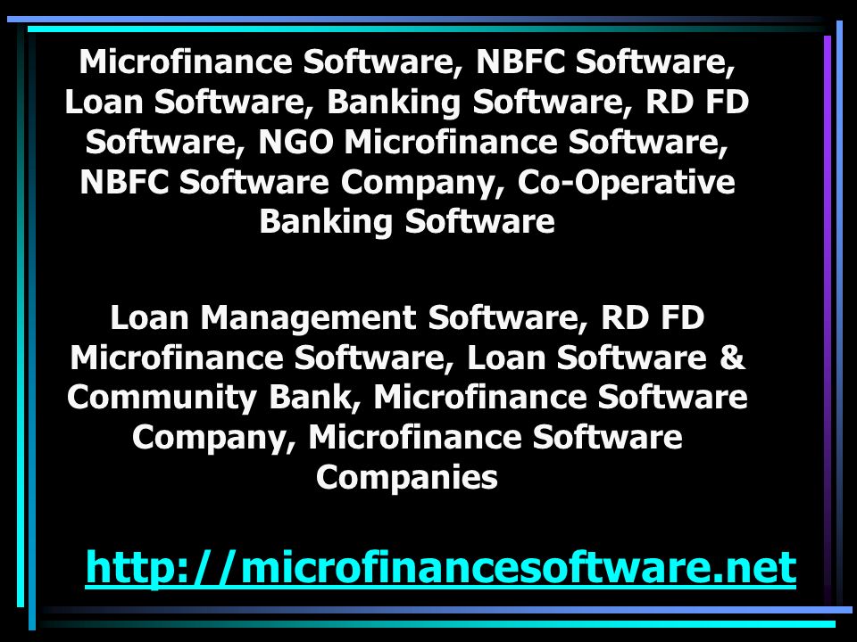 Microfinance Software, NBFC Software, Loan Software, Banking Software, RD FD Software, NGO Microfinance Software, NBFC Software Company, Co-Operative Banking Software Loan Management Software, RD FD Microfinance Software, Loan Software & Community Bank, Microfinance Software Company, Microfinance Software Companies