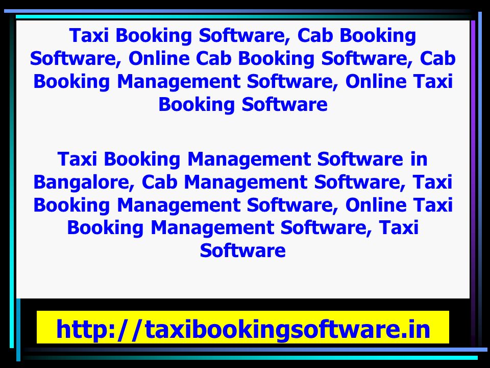 Taxi Booking Software, Cab Booking Software, Online Cab Booking Software, Cab Booking Management Software, Online Taxi Booking Software Taxi Booking Management Software in Bangalore, Cab Management Software, Taxi Booking Management Software, Online Taxi Booking Management Software, Taxi Software