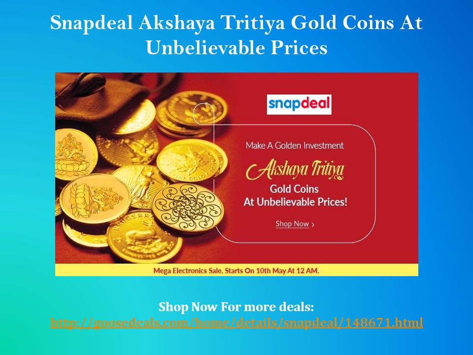 Snapdeal Akshaya Tritiya Gold Coins At Unbelievable Prices Shop Now For more deals: