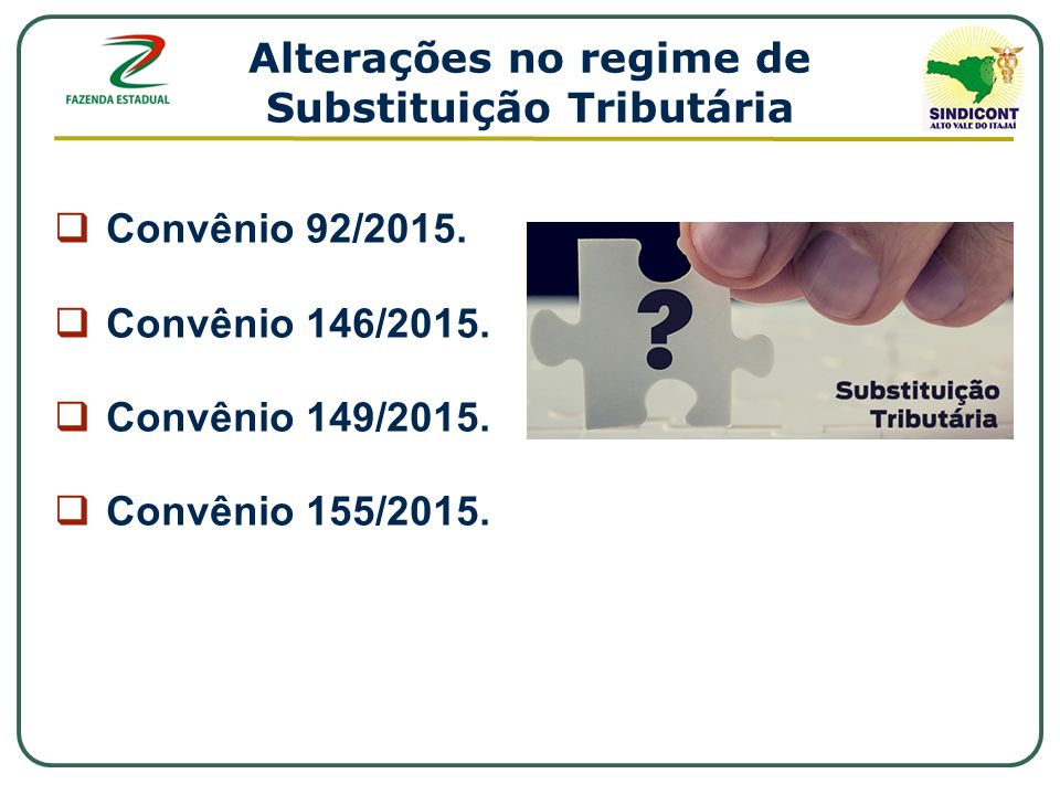 Alterações no regime de Substituição Tributária  Convênio 92/2015.