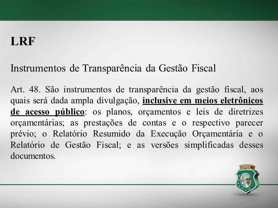 LRF Instrumentos de Transparência da Gestão Fiscal Art.