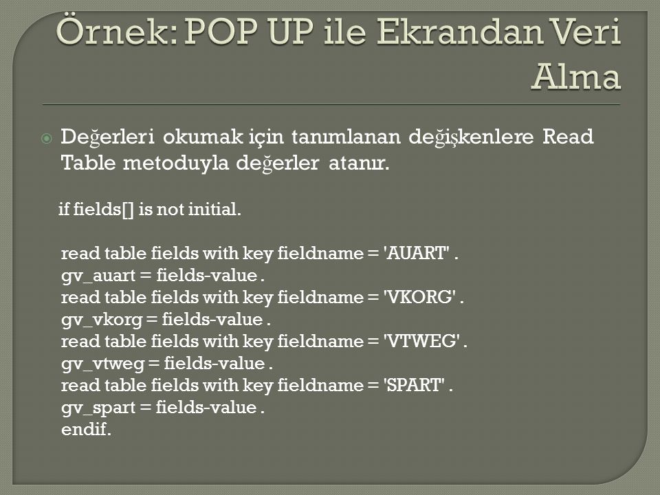  De ğ erleri okumak için tanımlanan de ğ i ş kenlere Read Table metoduyla de ğ erler atanır.