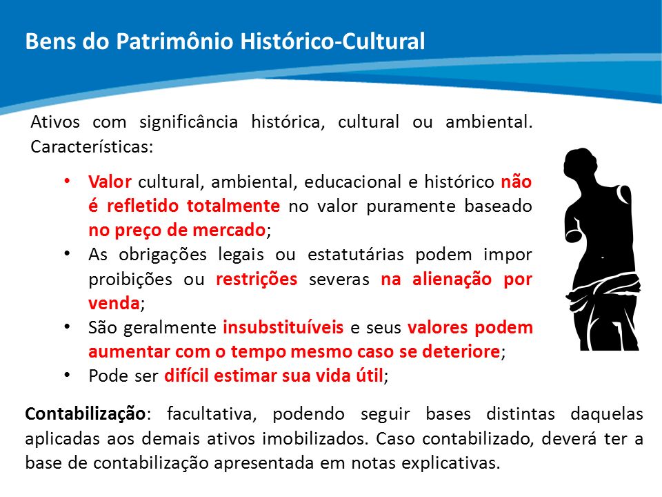 Procedimentos Contábeis Patrimoniais II (PCP II) Bens do Patrimônio Histórico-Cultural Ativos com significância histórica, cultural ou ambiental.