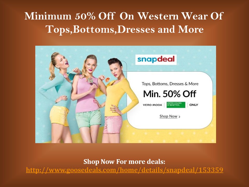 Minimum 50% Off On Western Wear Of Tops,Bottoms,Dresses and More Shop Now For more deals: