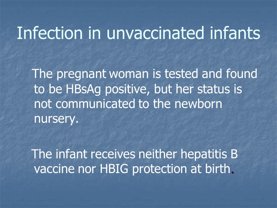 The pregnant woman is tested and found to be HBsAg positive, but her status is not communicated to the newborn nursery..