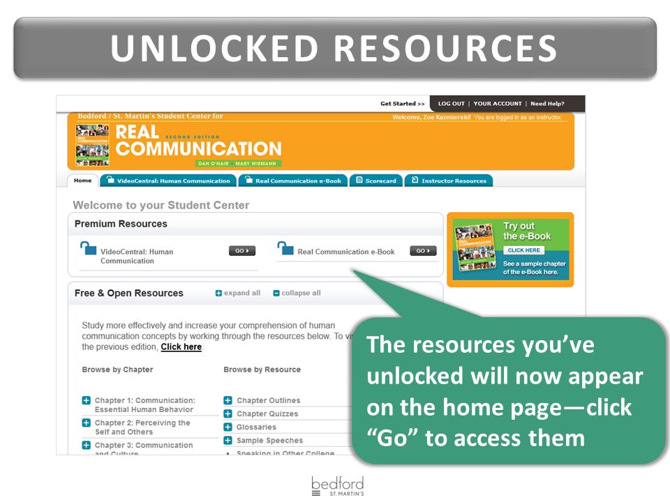The resources you’ve unlocked will now appear on the home page—click Go to access them UNLOCKED RESOURCES