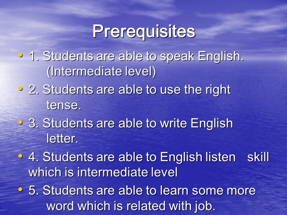 Prerequisites 1. Students are able to speak English.