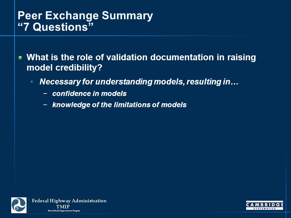 15 Peer Exchange Summary 7 Questions What is the role of validation documentation in raising model credibility.
