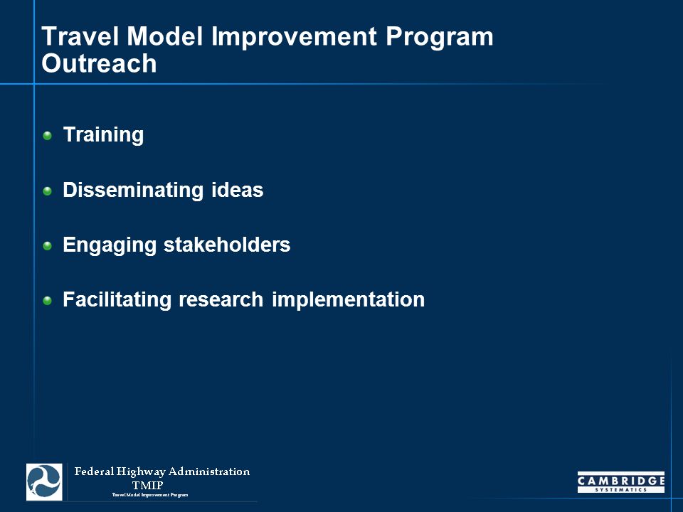 2 Travel Model Improvement Program Outreach Training Disseminating ideas Engaging stakeholders Facilitating research implementation