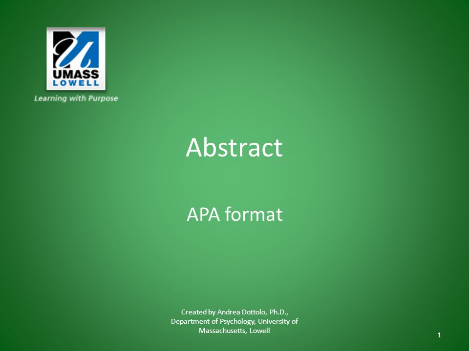 Abstract APA format Created by Andrea Dottolo, Ph.D., Department of Psychology, University of Massachusetts, Lowell 1