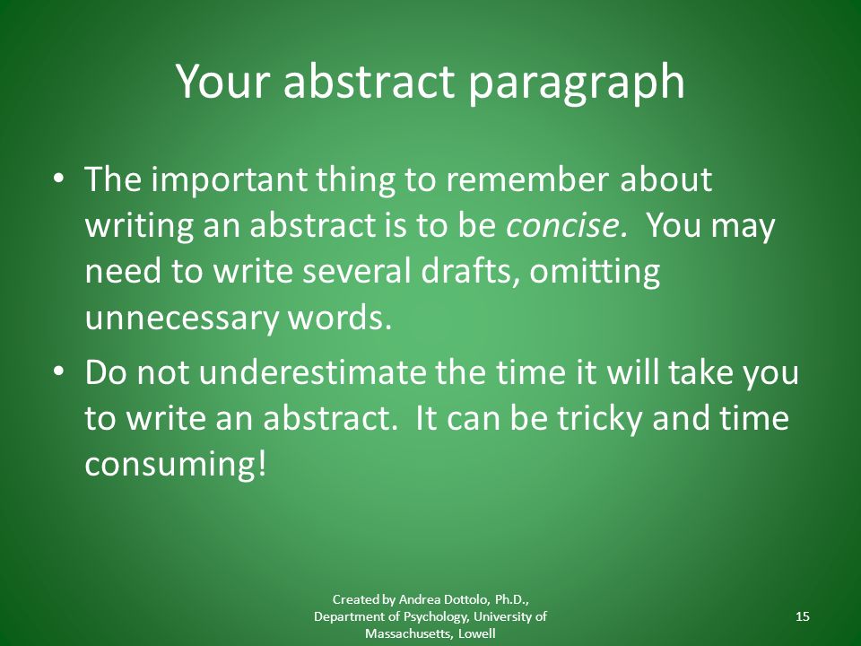 Your abstract paragraph The important thing to remember about writing an abstract is to be concise.