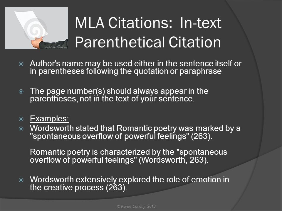 MLA Citations: In-text Parenthetical Citation  Author s name may be used either in the sentence itself or in parentheses following the quotation or paraphrase  The page number(s) should always appear in the parentheses, not in the text of your sentence.