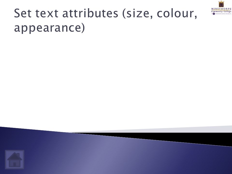 Set text attributes (size, colour, appearance)