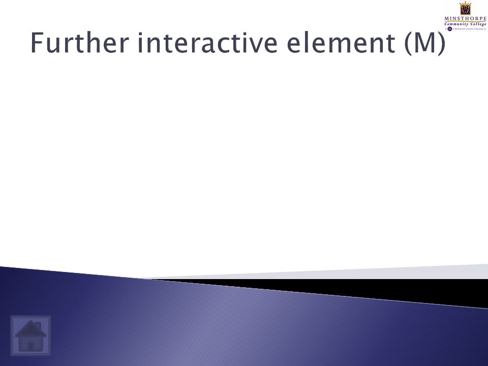 Further interactive element (M)