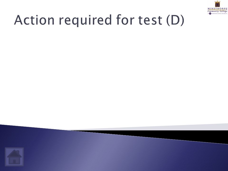 Action required for test (D)