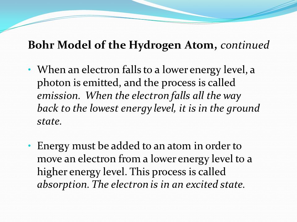 When an electron falls to a lower energy level, a photon is emitted, and the process is called emission.