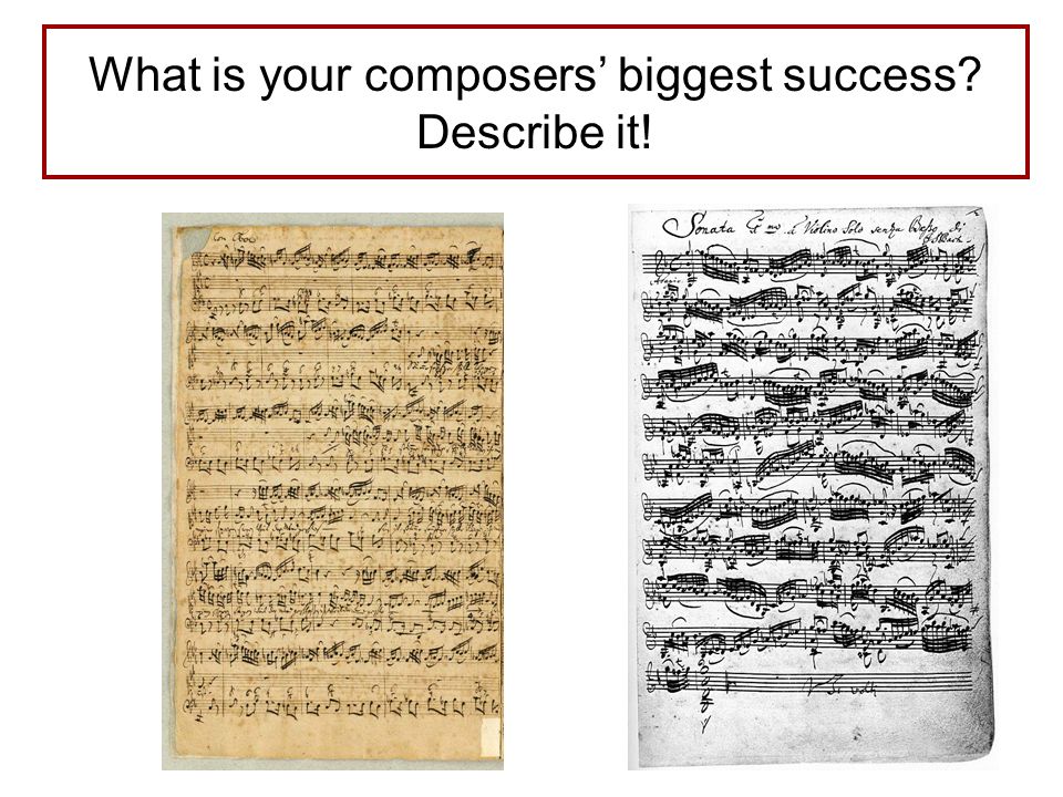 What is your composers’ biggest success Describe it!