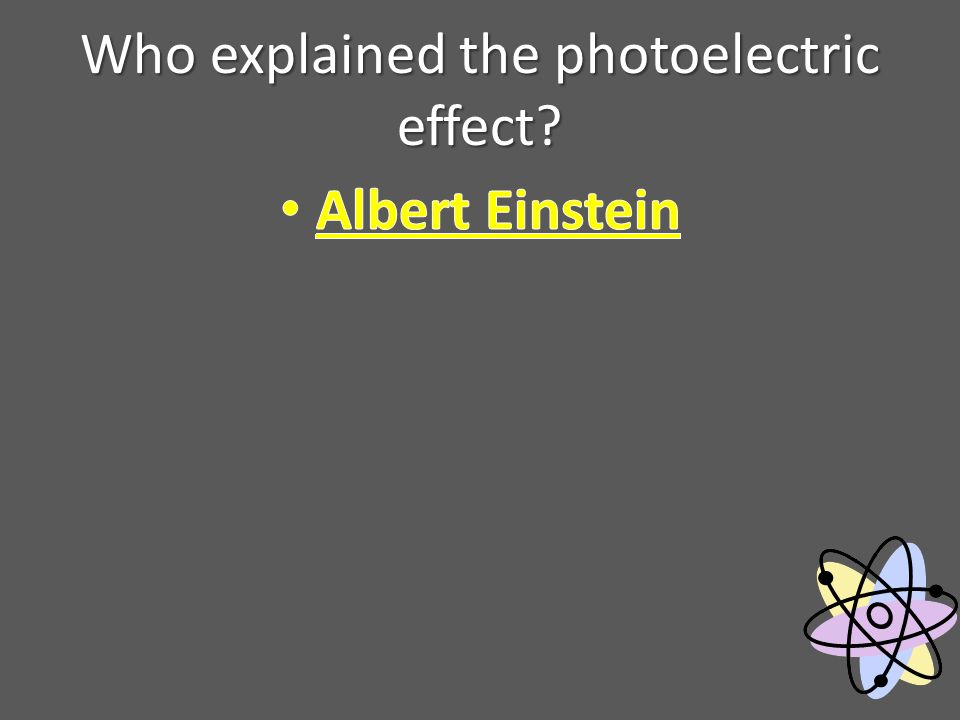 Who explained the photoelectric effect