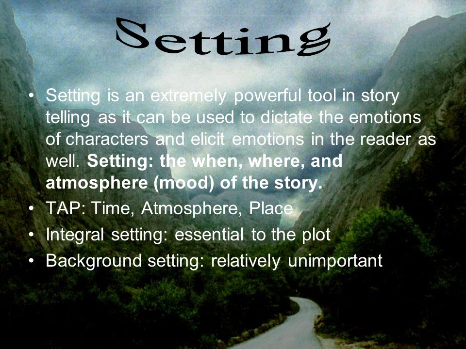 Setting is an extremely powerful tool in story telling as it can be used to dictate the emotions of characters and elicit emotions in the reader as well.