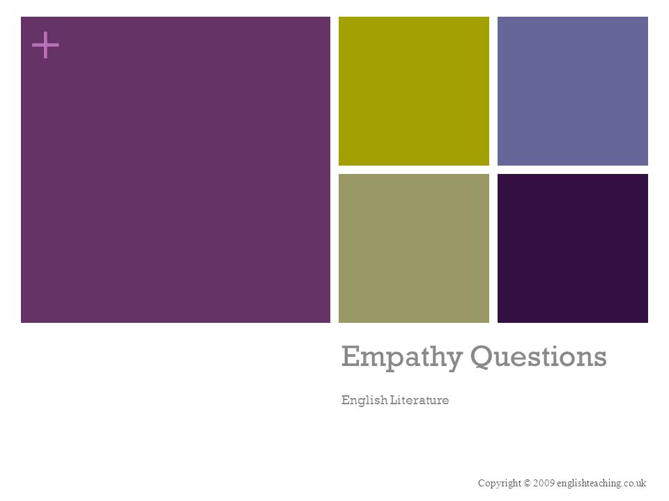 + Empathy Questions English Literature Copyright © 2009 englishteaching.co.uk