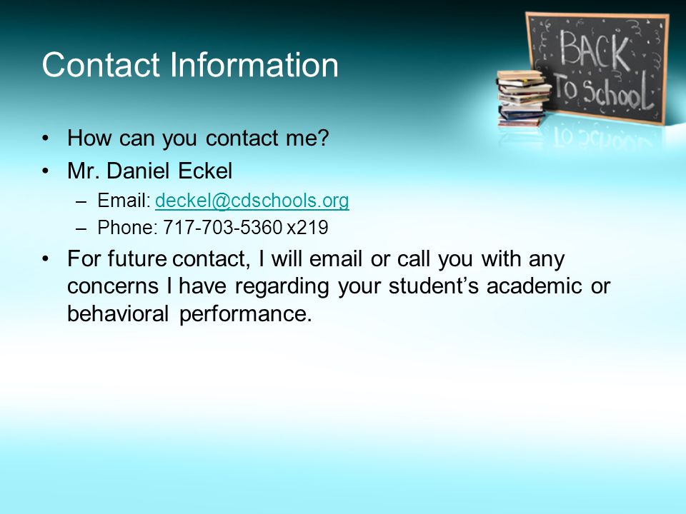 Contact Information How can you contact me. Mr.