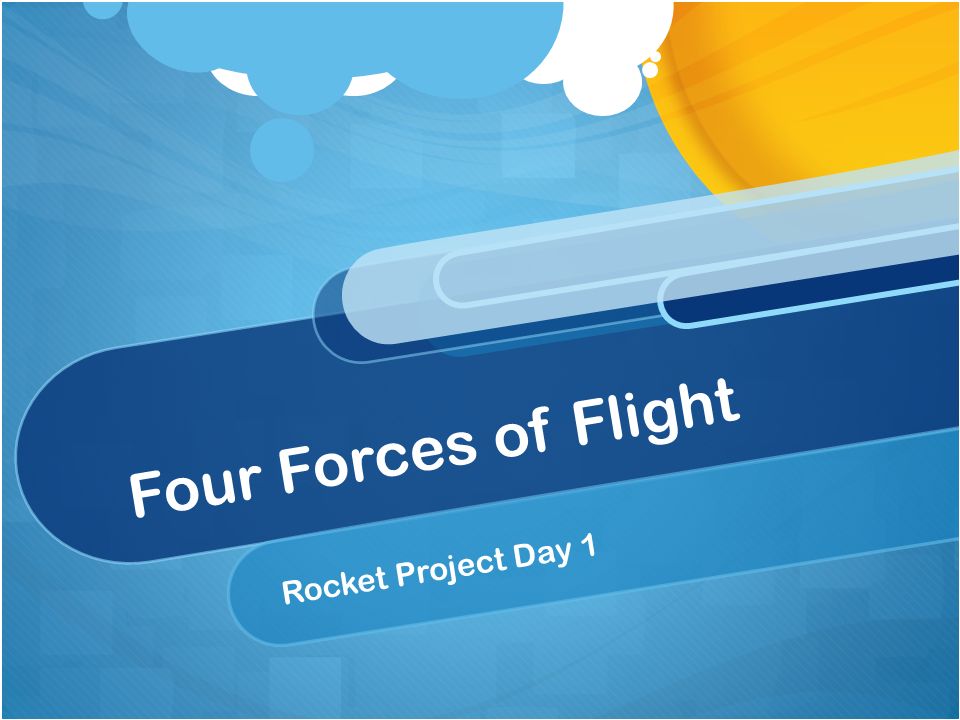 Four Forces of Flight Rocket Project Day 1