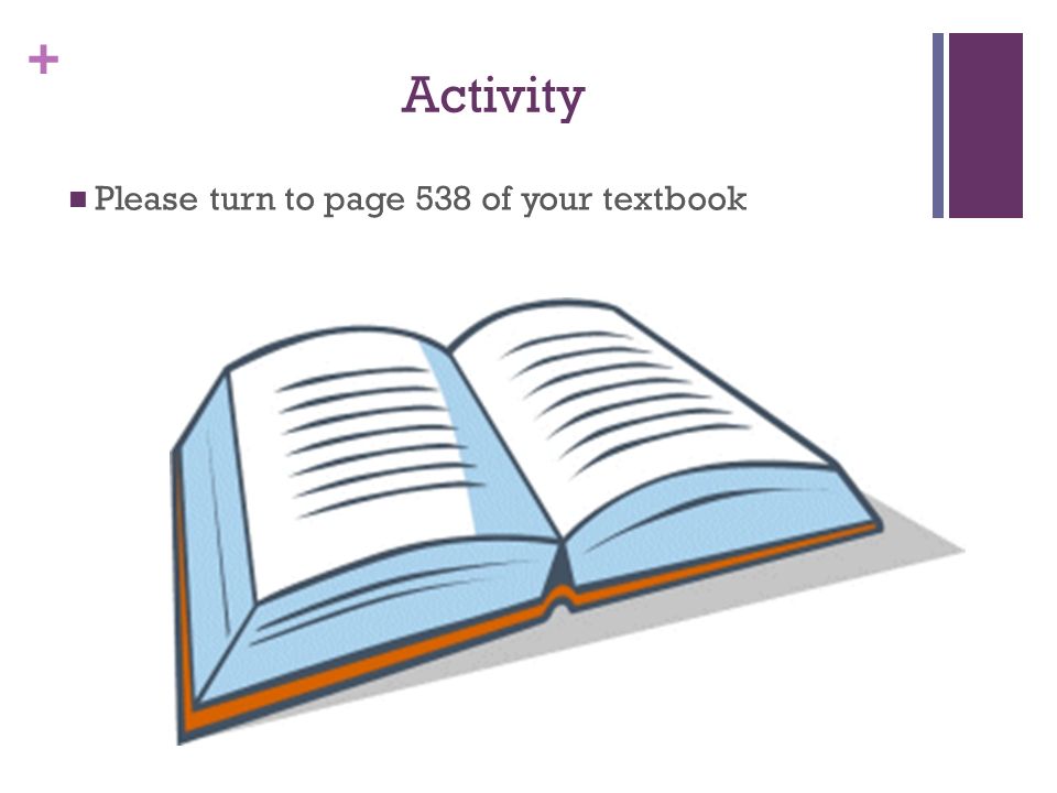 + Activity Please turn to page 538 of your textbook