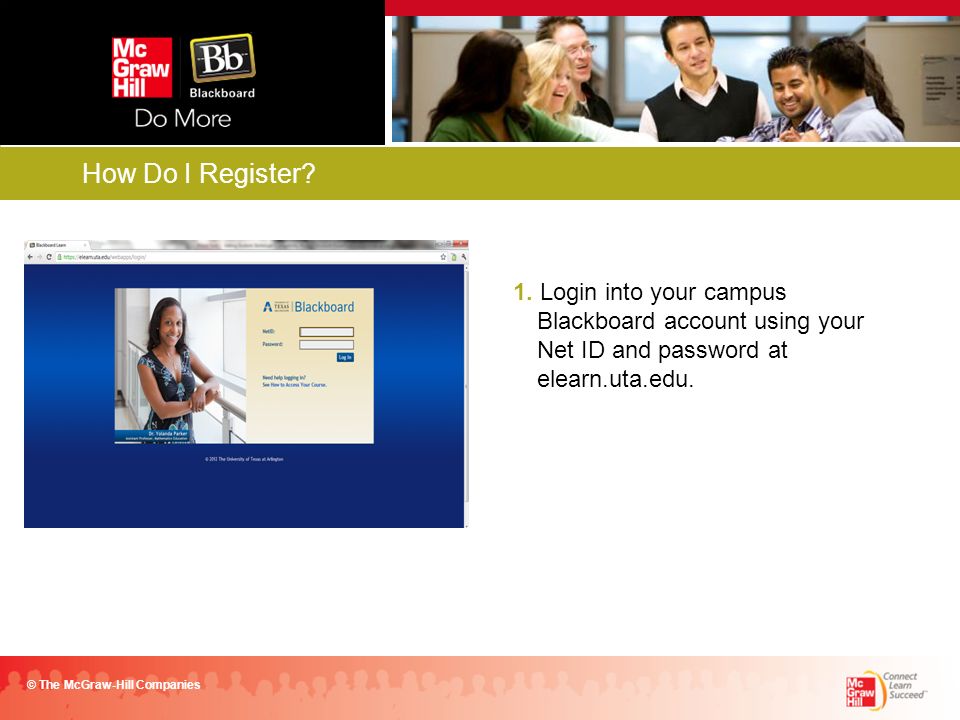 1. Login into your campus Blackboard account using your Net ID and password at elearn.uta.edu.