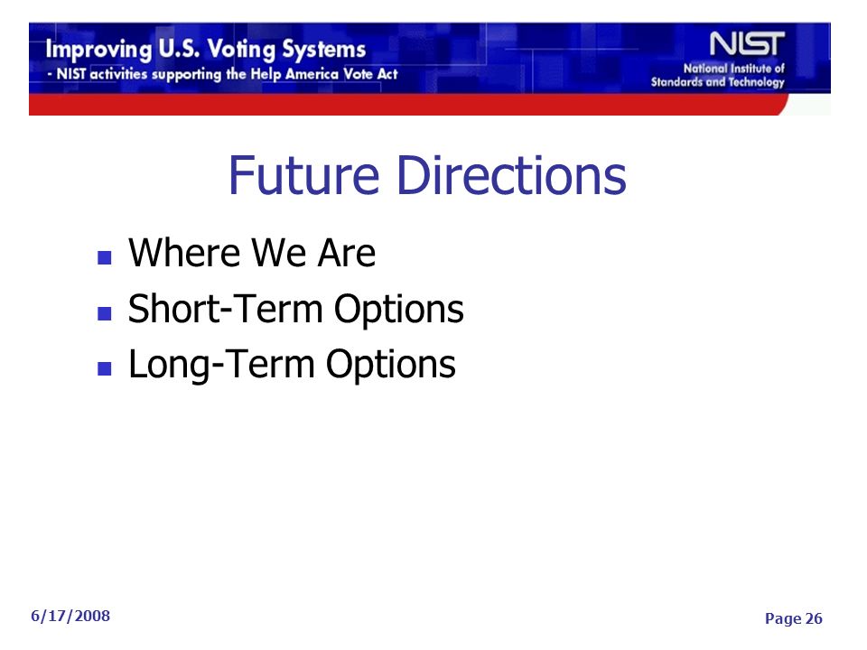 6/17/2008 Page 26 Future Directions Where We Are Short-Term Options Long-Term Options